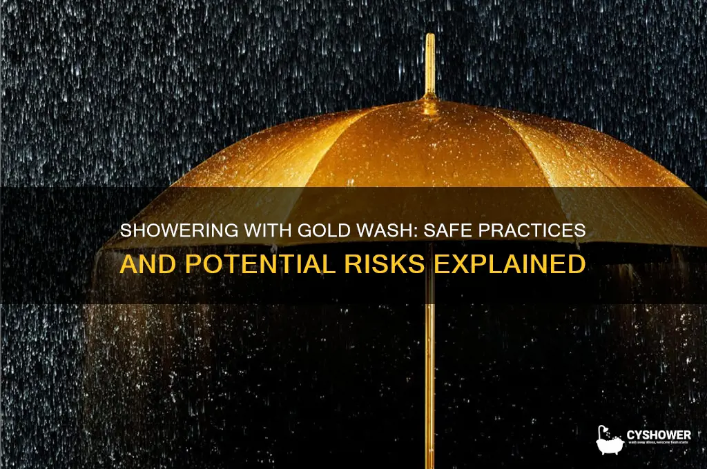 can i shower with gold wash