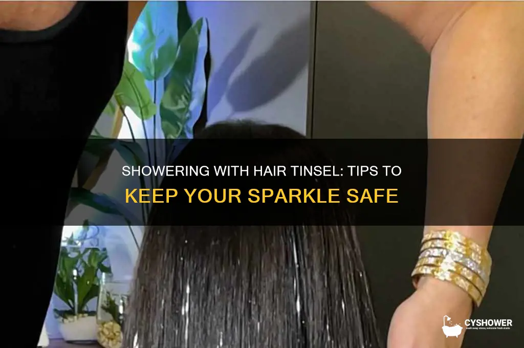 can i shower with hair tinsel