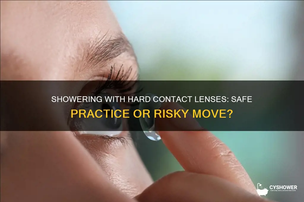 can i shower with hard contact lenses