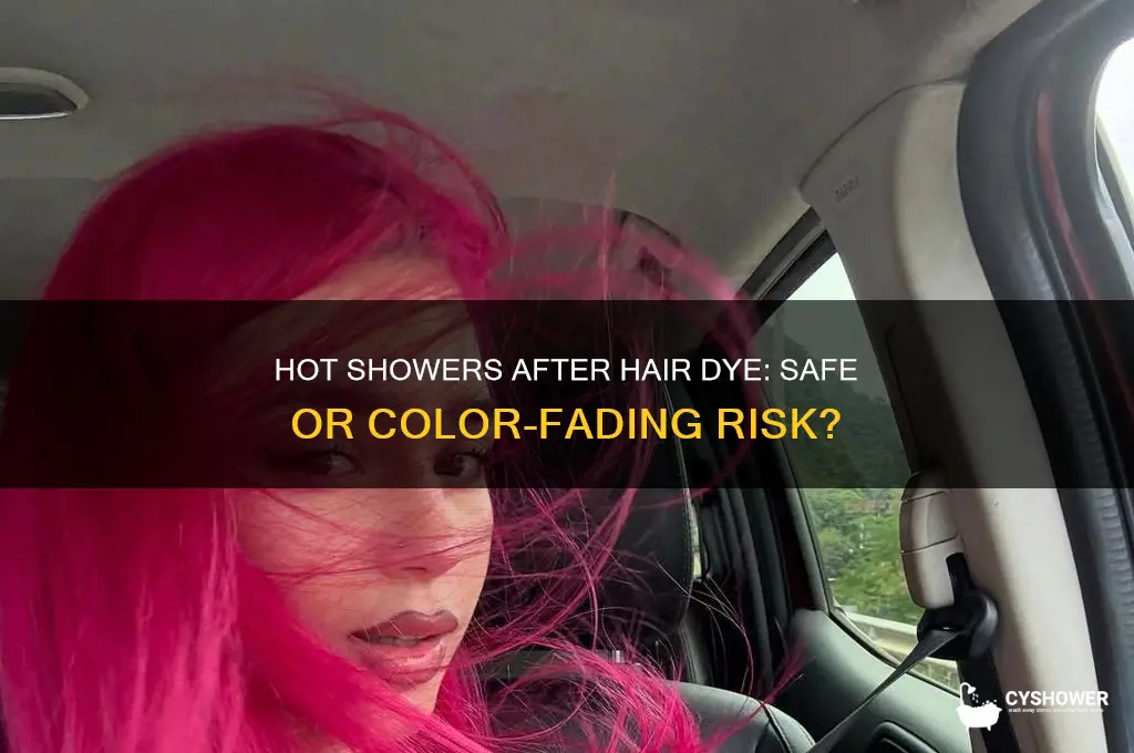 can i shower with hot water after dying my hair