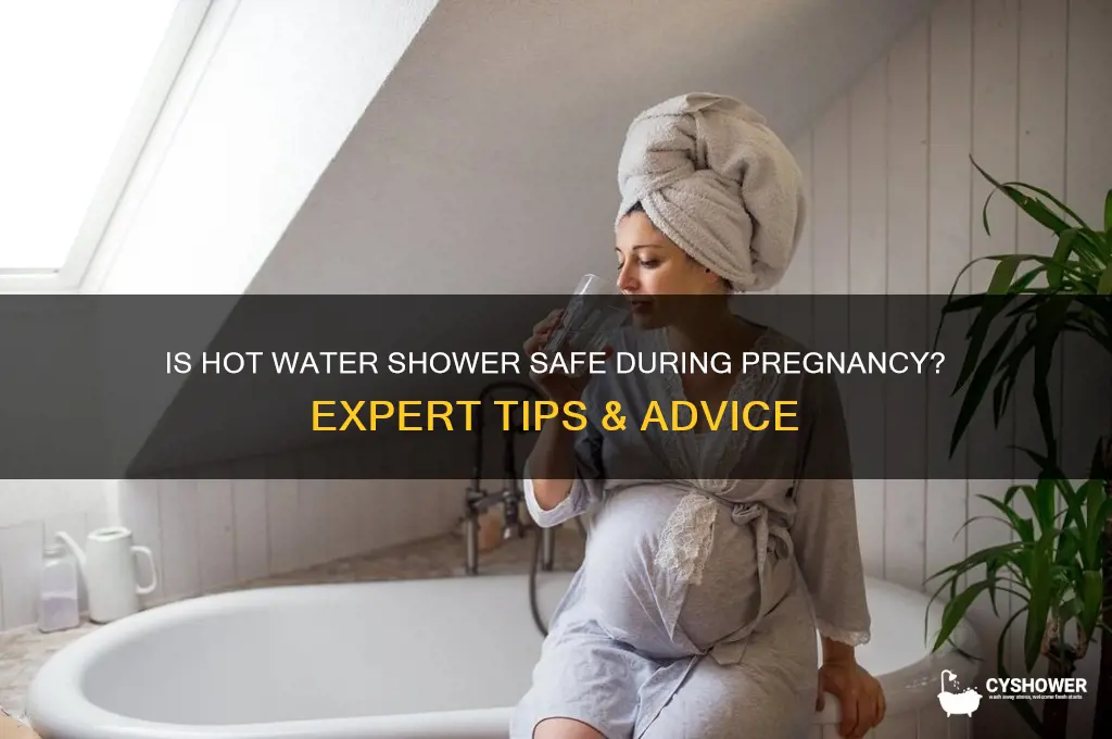 can i shower with hot water during pregnancy