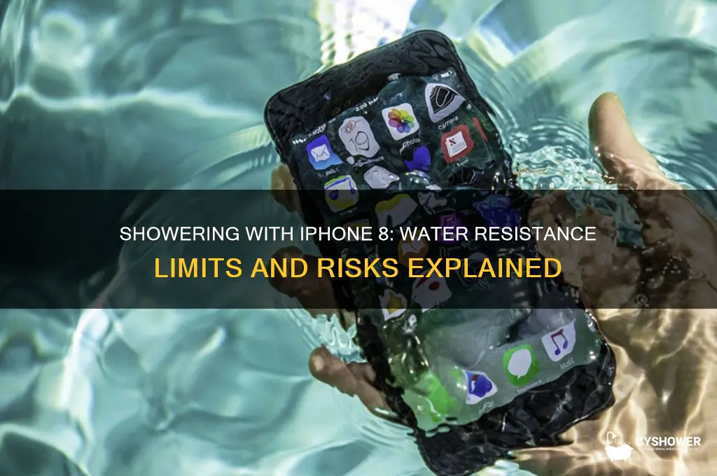 can i shower with iphoe 8