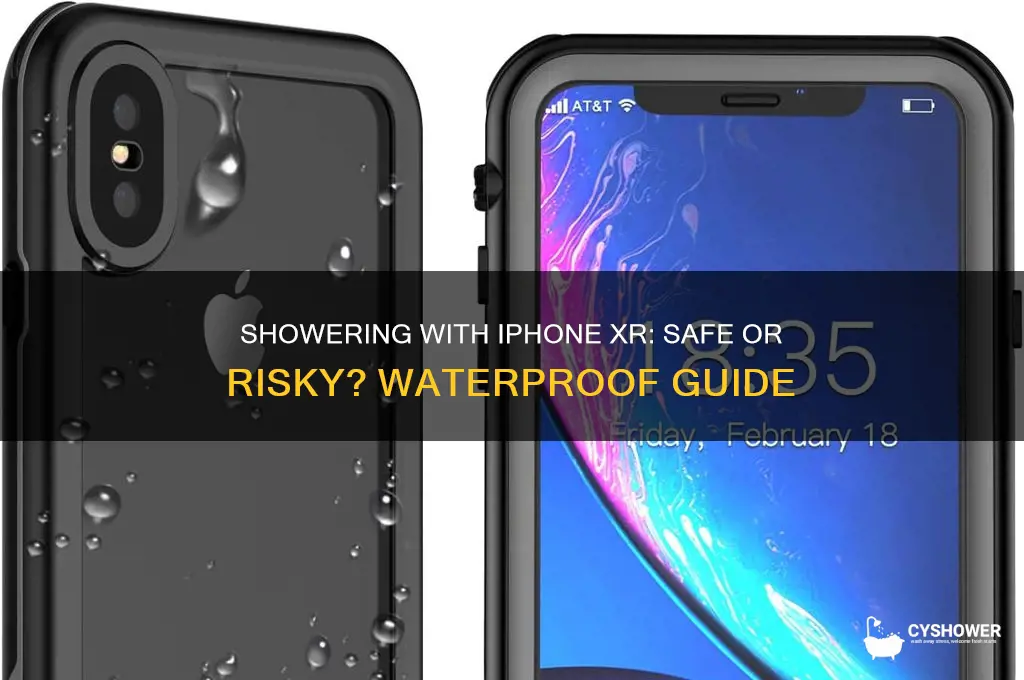 can i shower with iphone xr