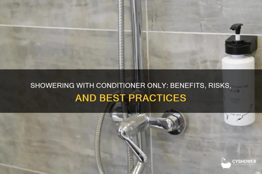 can i shower with just conditioner