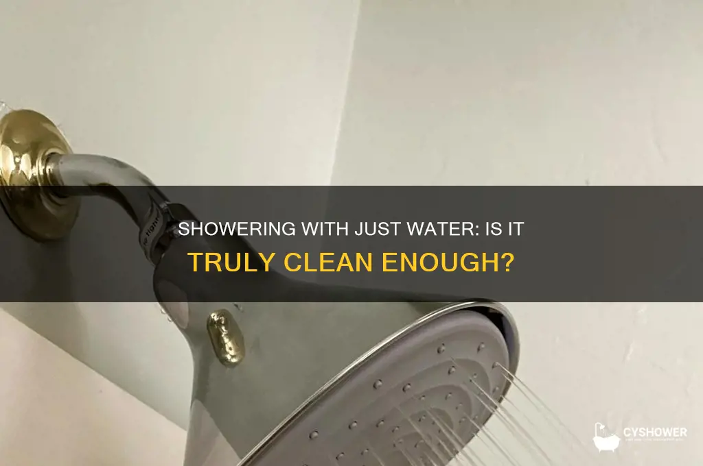 can i shower with just water and be considered cleam
