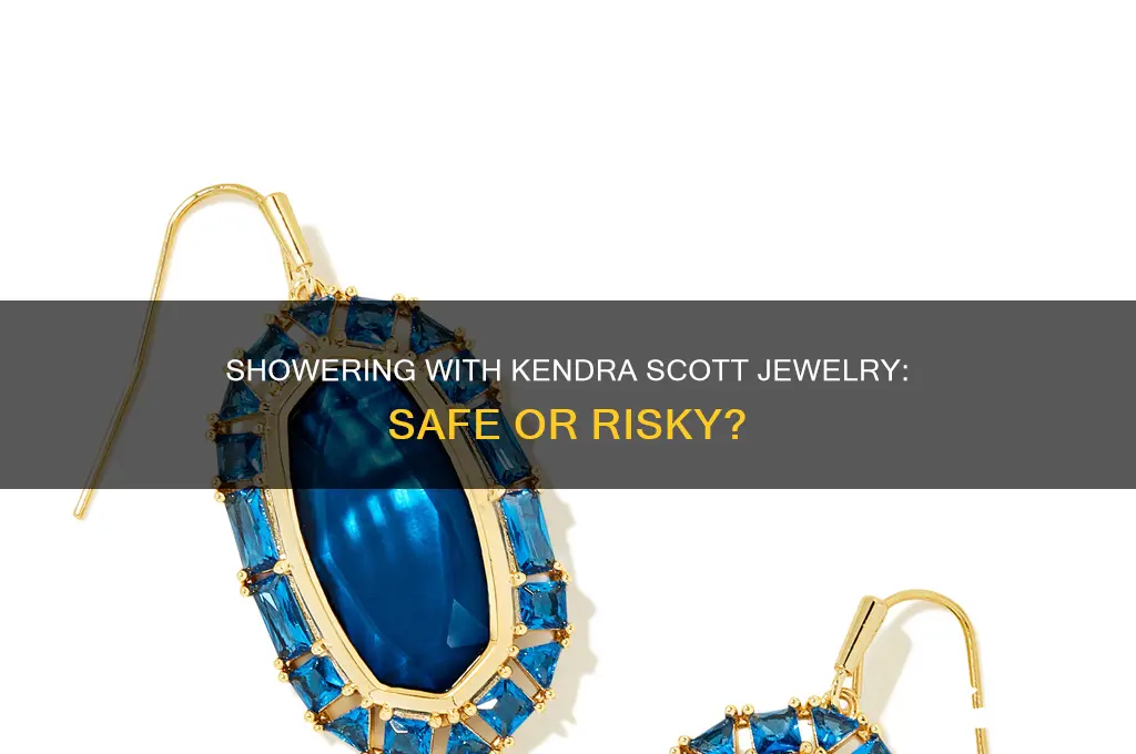 can i shower with kendra scott jewelry