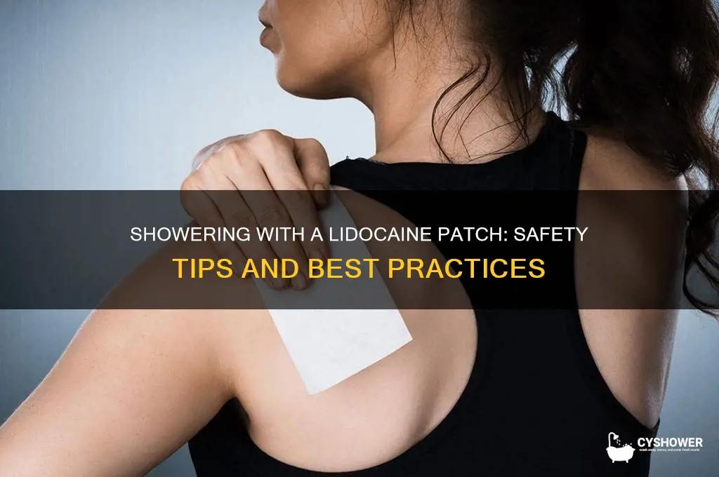 can i shower with lidocaine patch