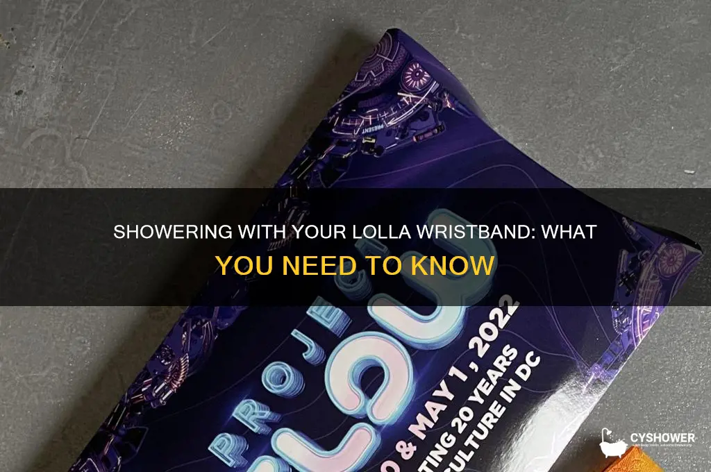 can i shower with lolla wristband