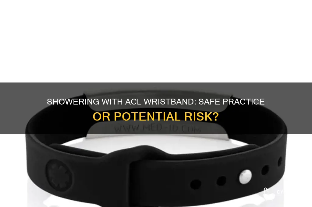 can i shower with my acl wristband