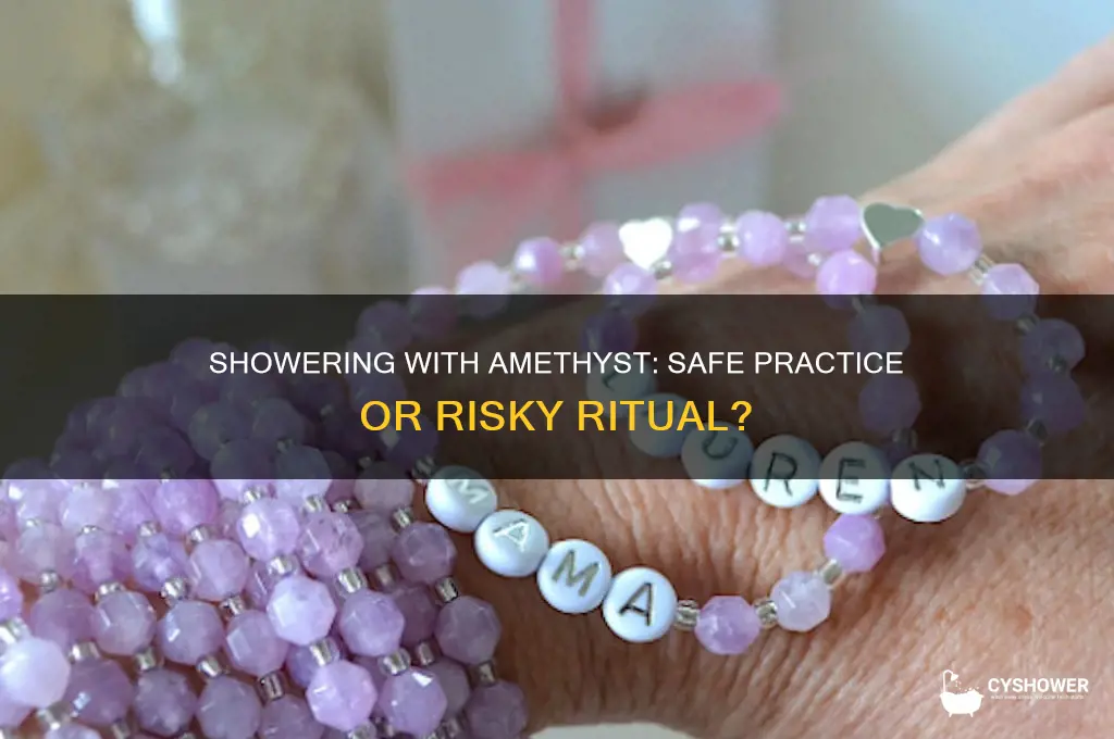 can i shower with my amethyst bracelet