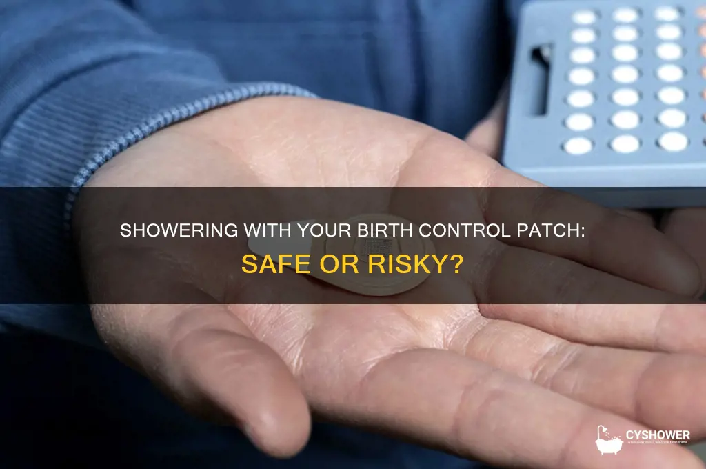 can i shower with my birth control patch