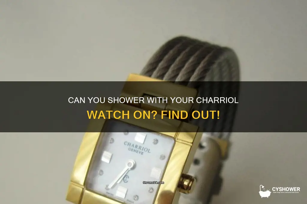 can i shower with my chariolle watch on