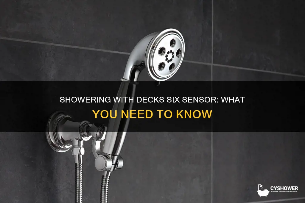 can i shower with my decks six sensor