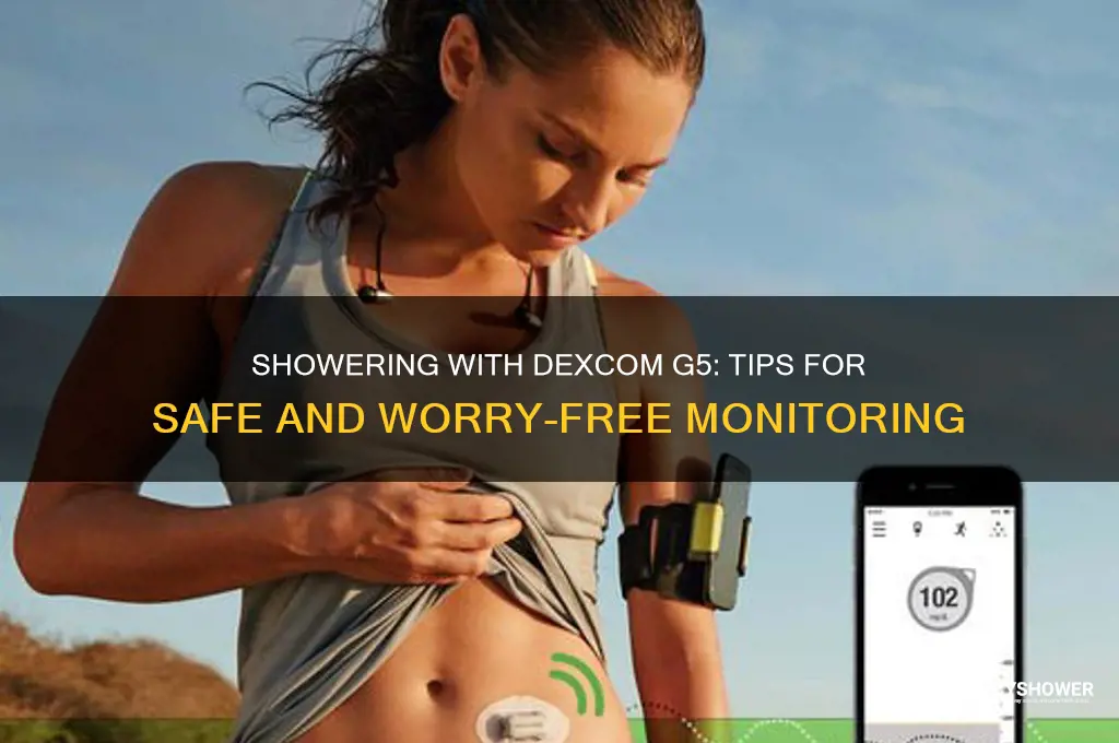 can i shower with my dexcom g5