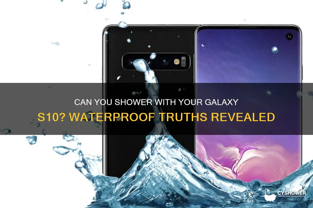 can i shower with my galaxy s10