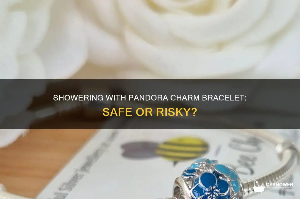 can i shower with my pandora charm bracelet