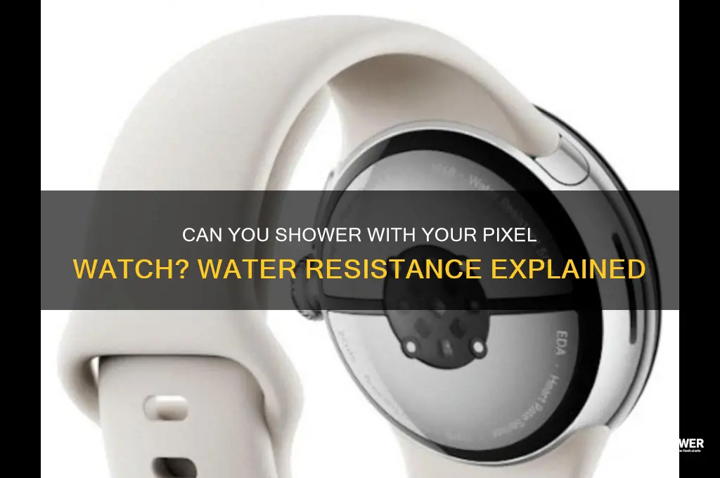 can i shower with my pixel watch