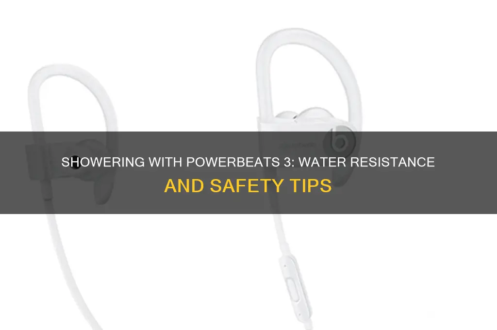 can i shower with my powerbeats 3