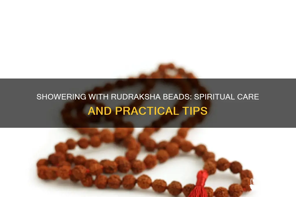 can i shower with my rudraksha beads