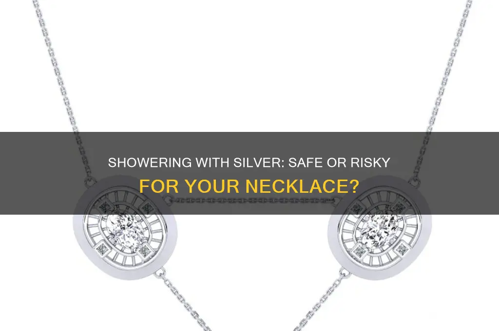 can i shower with my silver necklace
