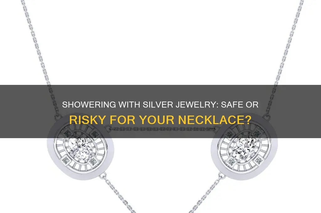 can i shower with my sliver necklace
