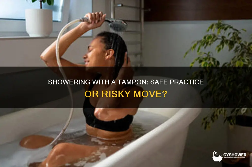 can i shower with my tampon in