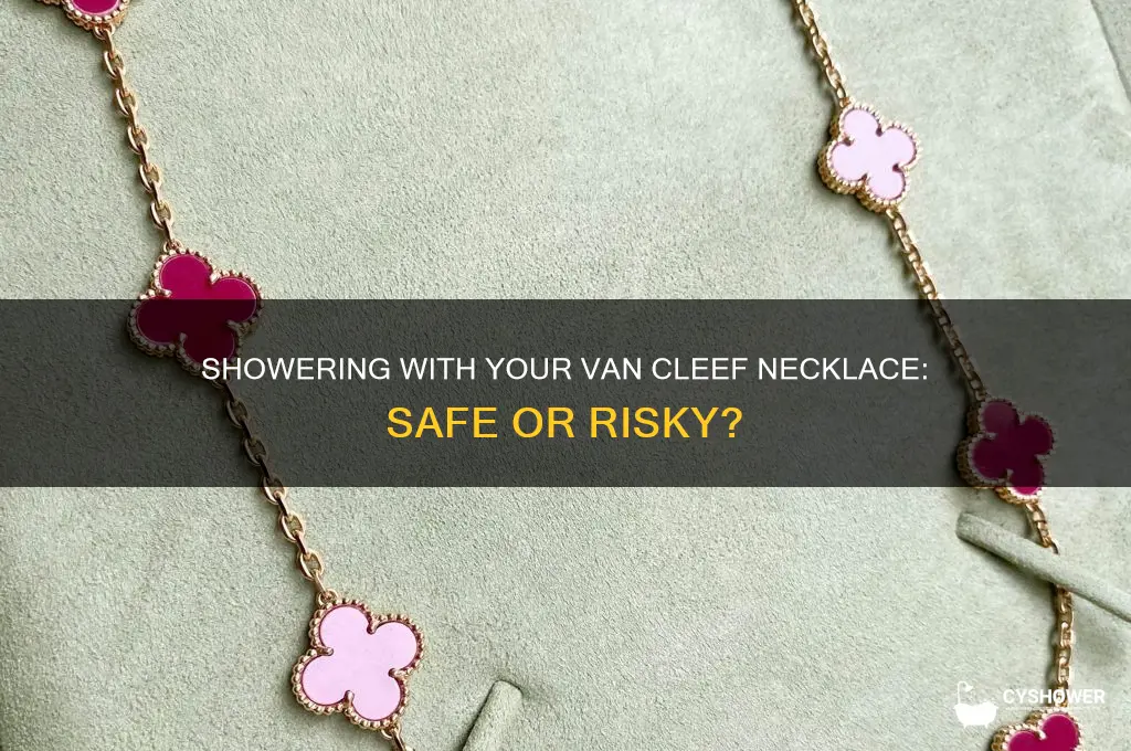 can i shower with my van cleef necklace