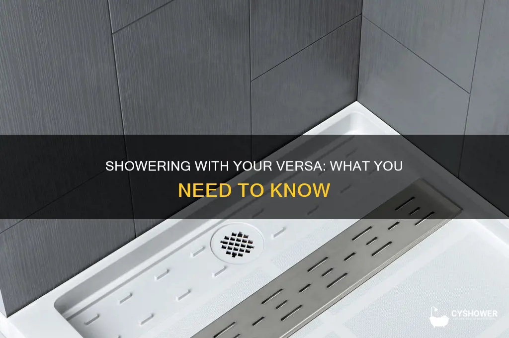 can i shower with my versa