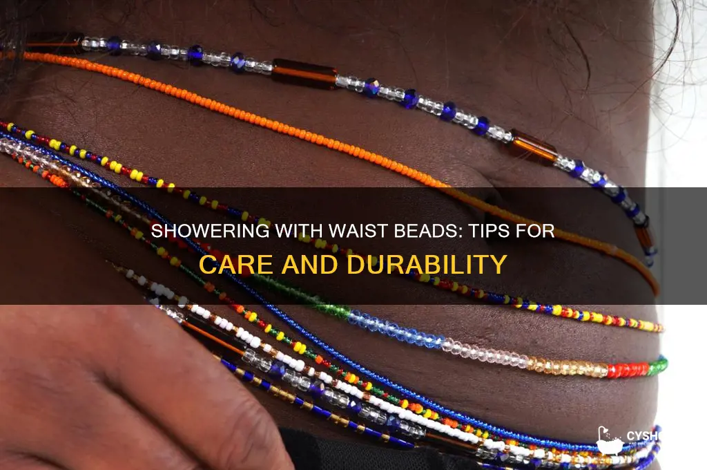 can i shower with my waist beads