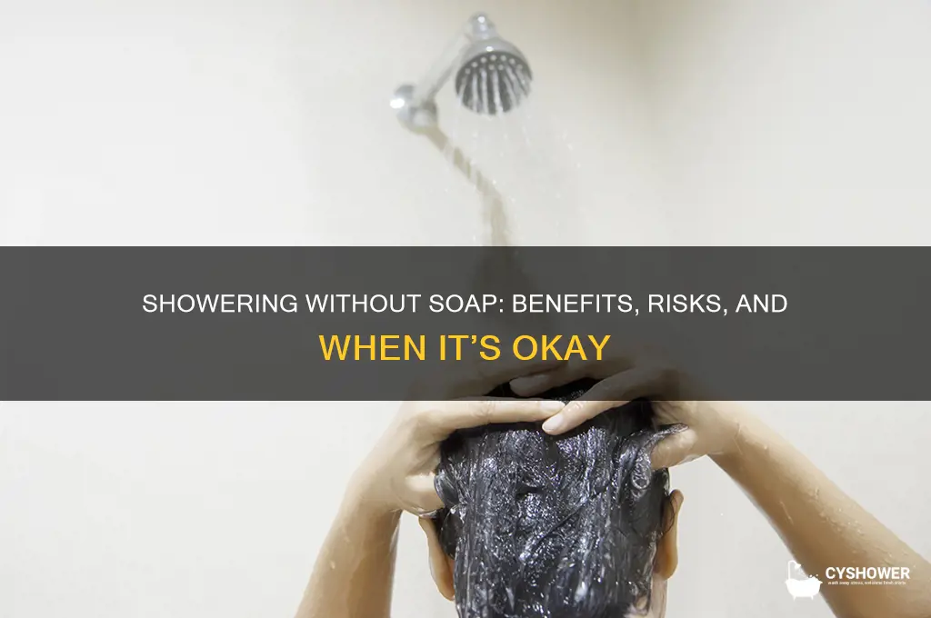 can i shower with no soap