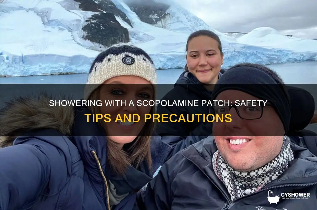 can i shower with scopolamine patch