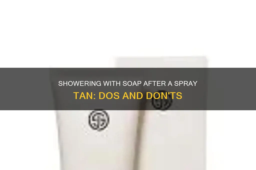 can i shower with soap after a spray tan