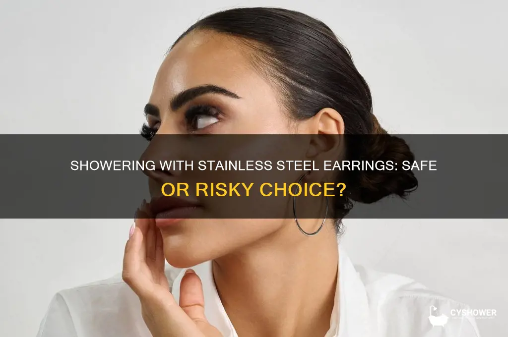 can i shower with stainless steel earrings