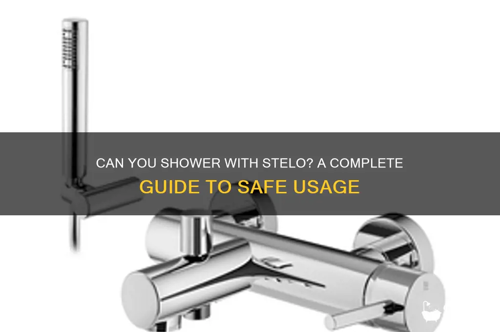 can i shower with stelo