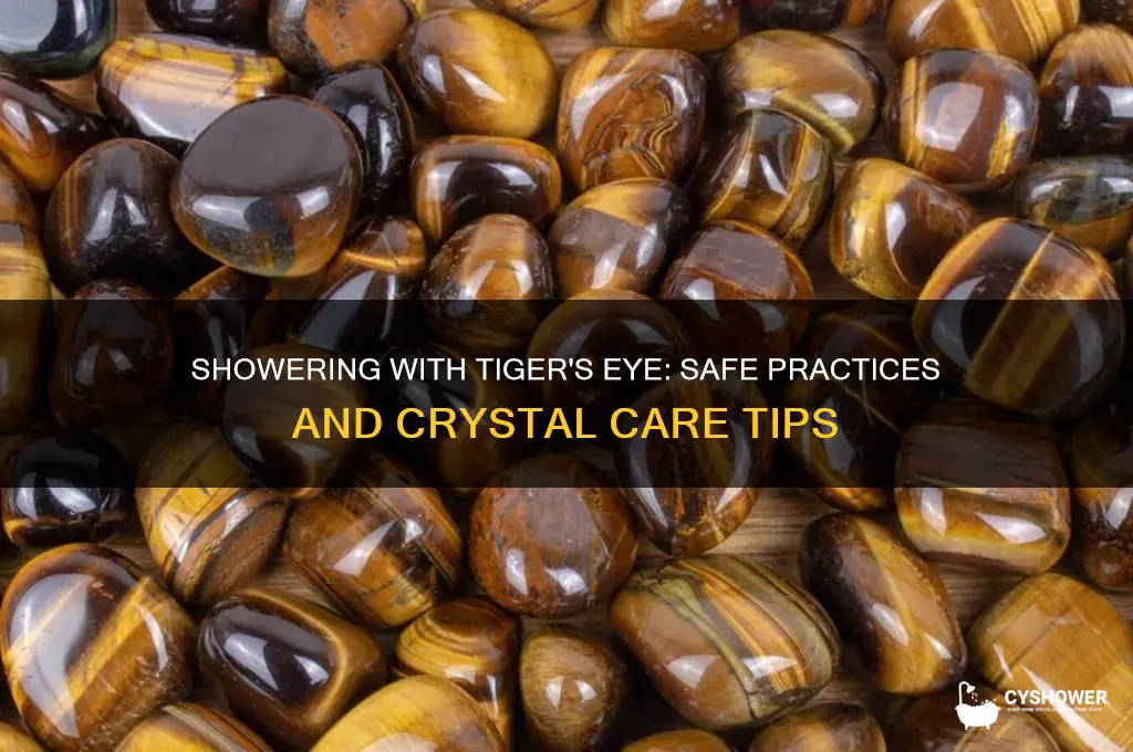 can i shower with tigers eye