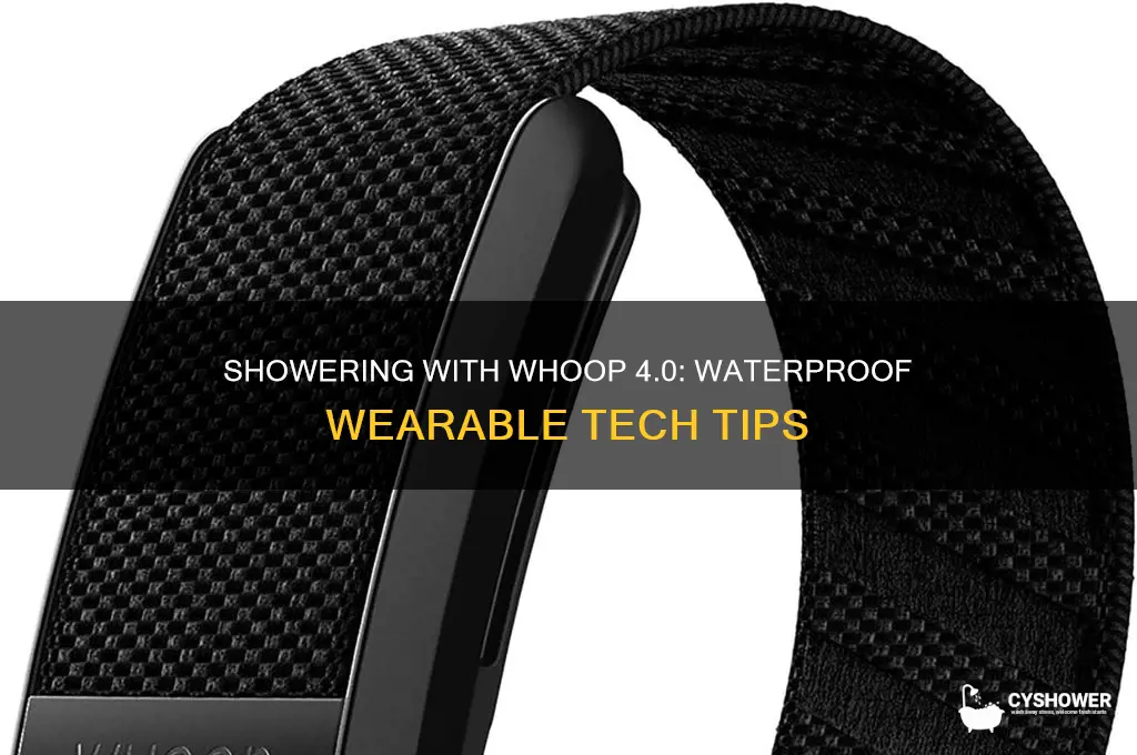 can i shower with whoop 4