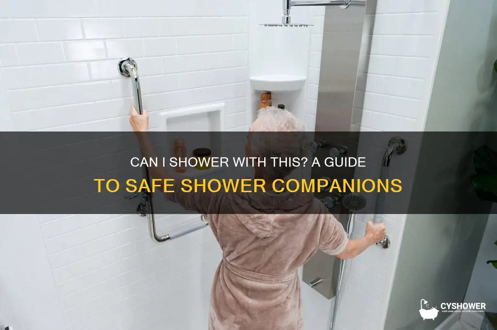 can i shower with