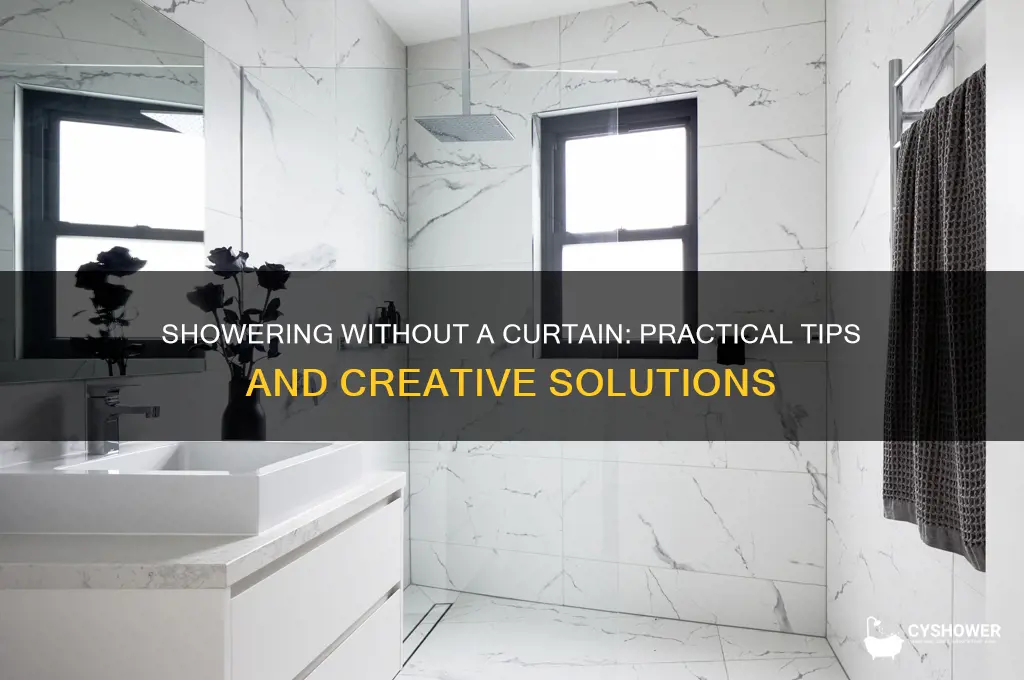 can i shower without a curtain