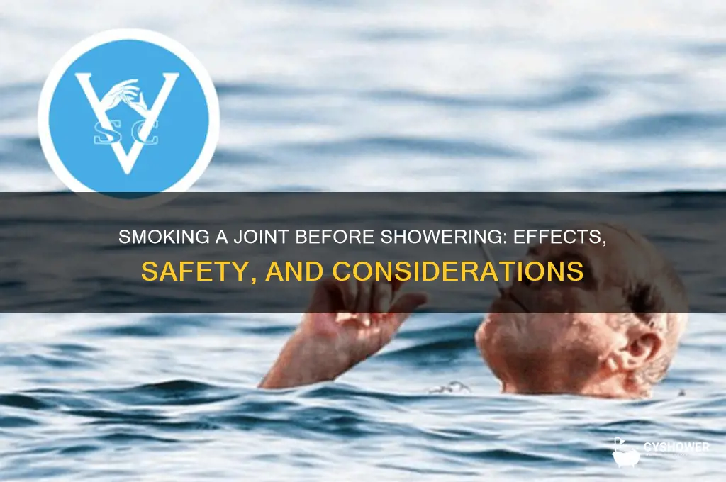 can i smoke a joint and then take a shower