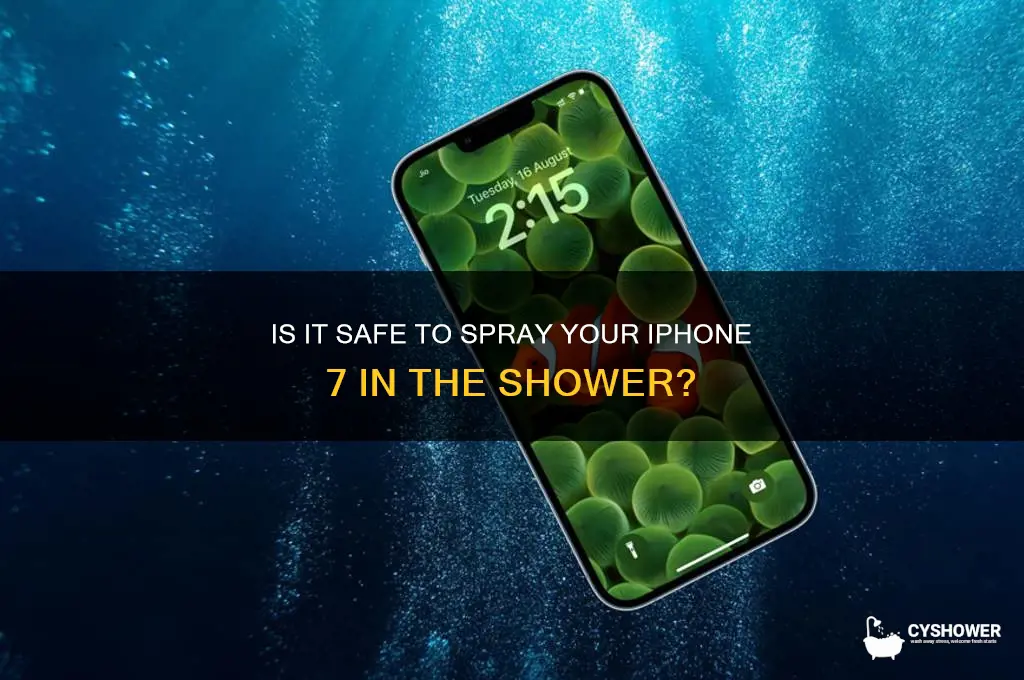 can i spray my iphone7 in the shower