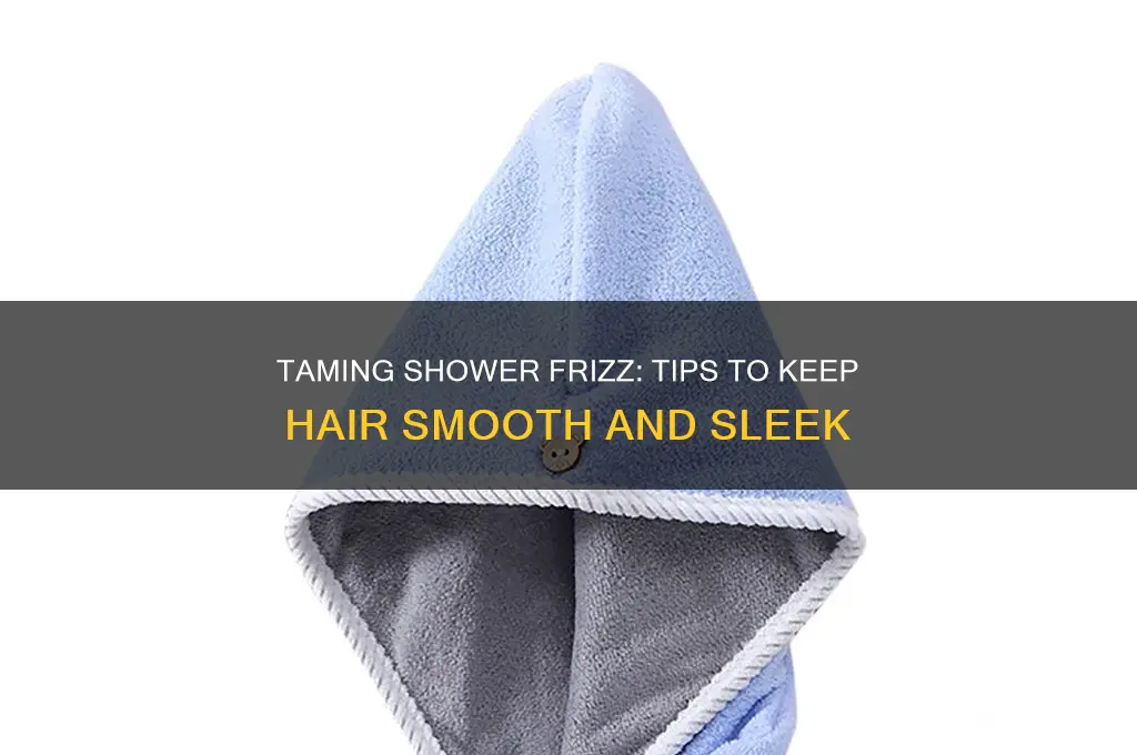 can i stop my hair from frizzy in the shower
