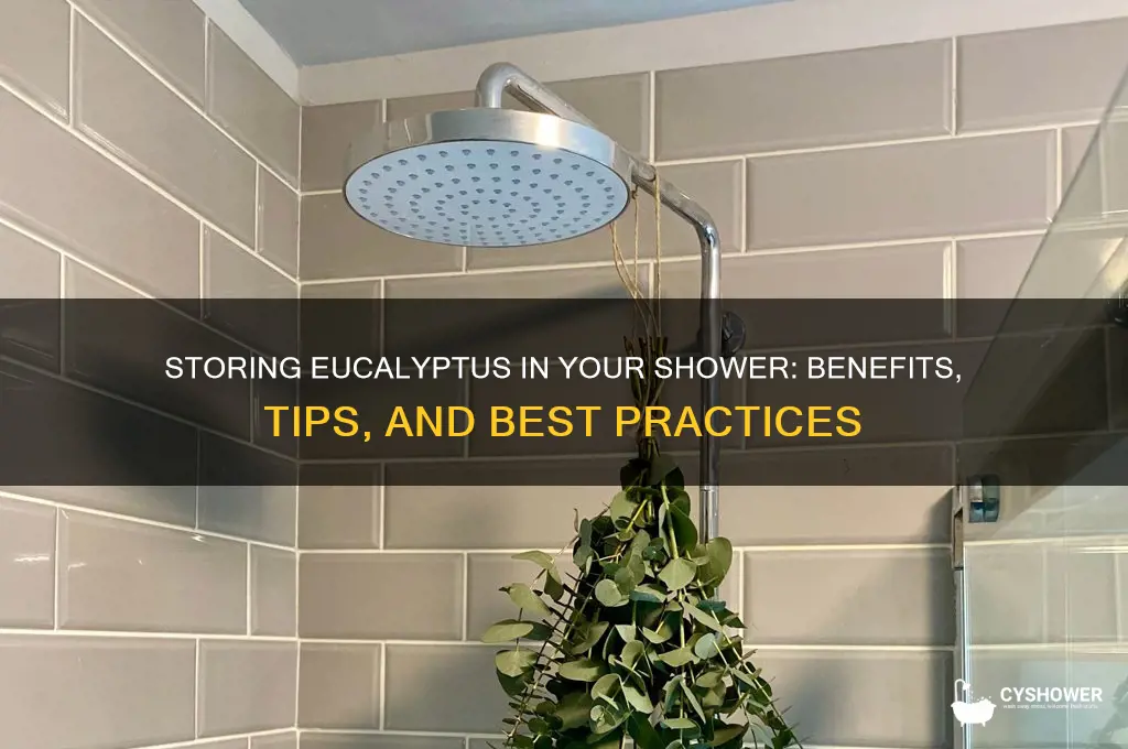 can i store eucalyptus in my shower