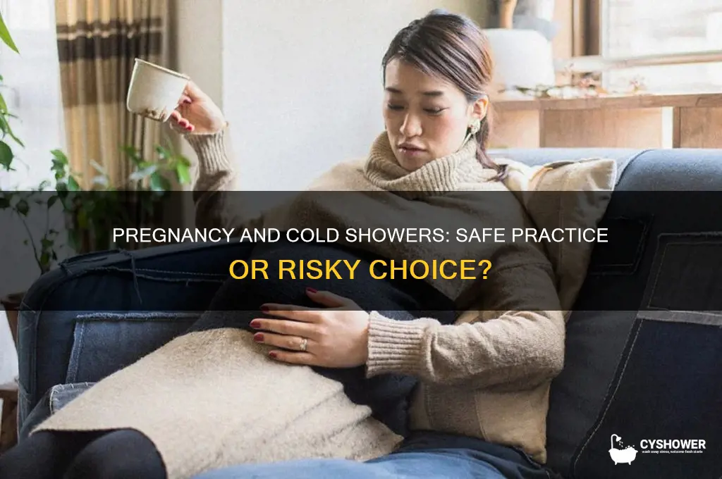 can i take a cold shower while pregnant