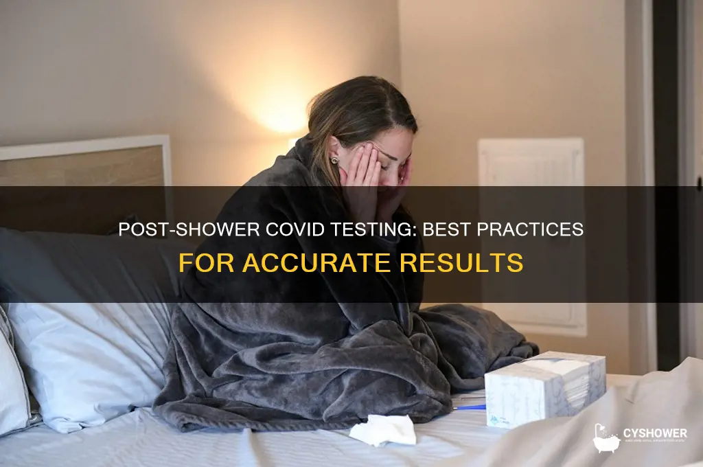 can i take a covid test after a shower