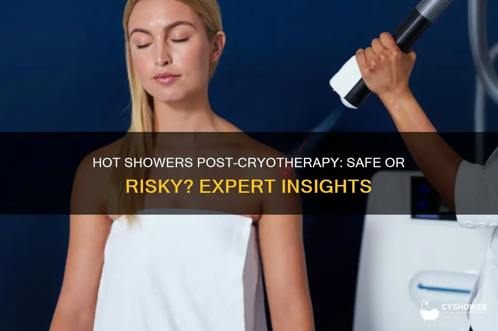 can i take a hot shower after cryotherapy