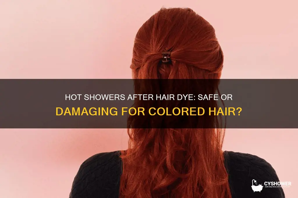 can i take a hot shower after dying hair