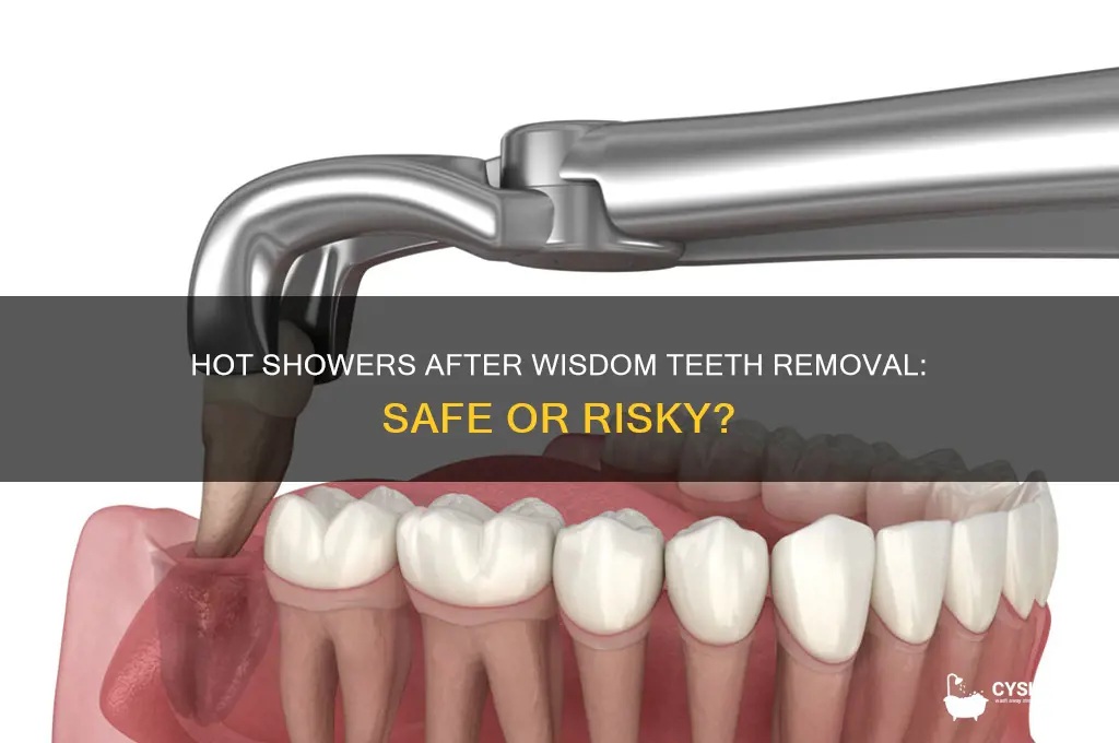 can i take a hot shower after wisdom teeth removal