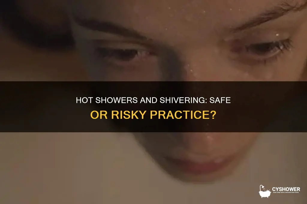 can i take a hot shower with shivering