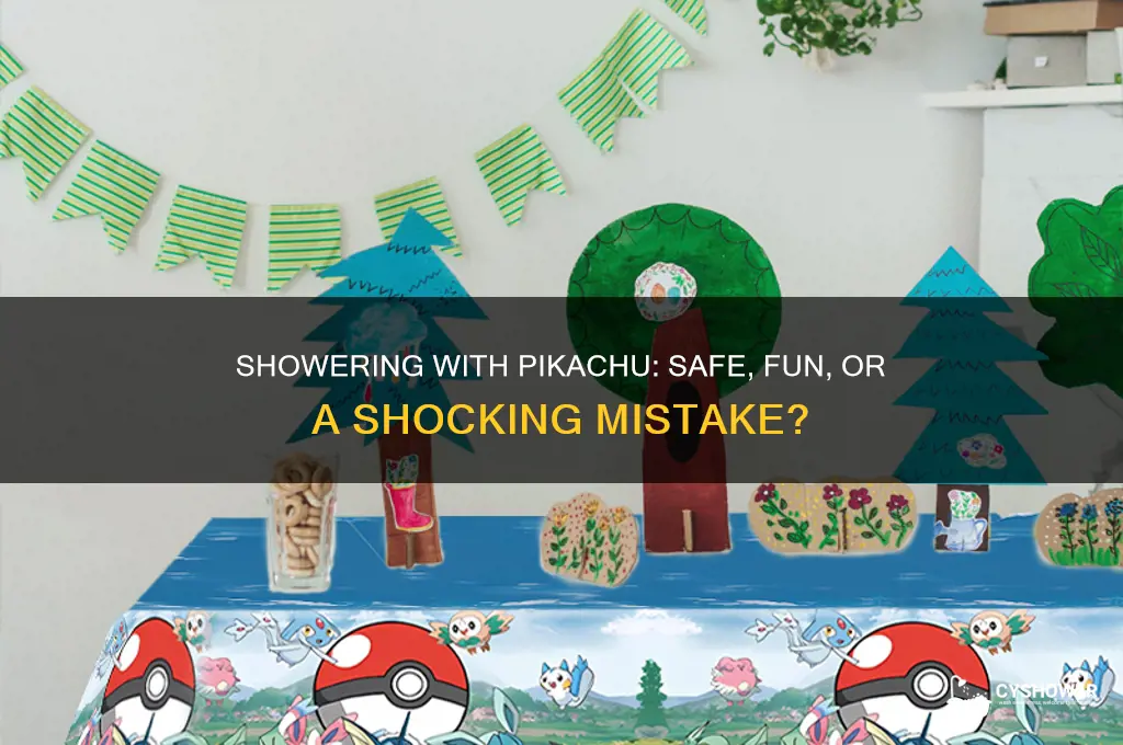 can i take a pikachu in the shower