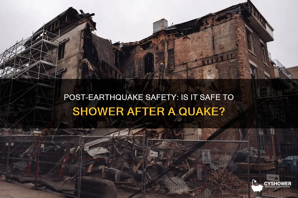 can i take a shower after an earthquake